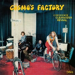 1970 - Cosmo's Factory - Creedence Clearwater Revival