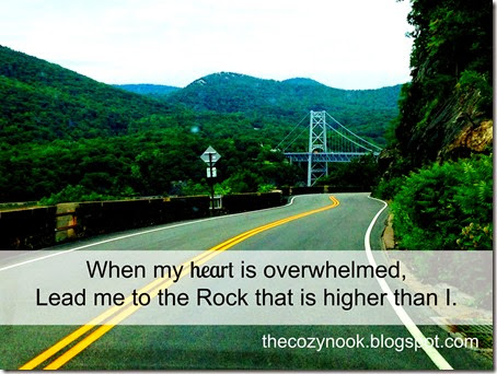 Lead me to the Rock that is higher than I - The Cozy Nook