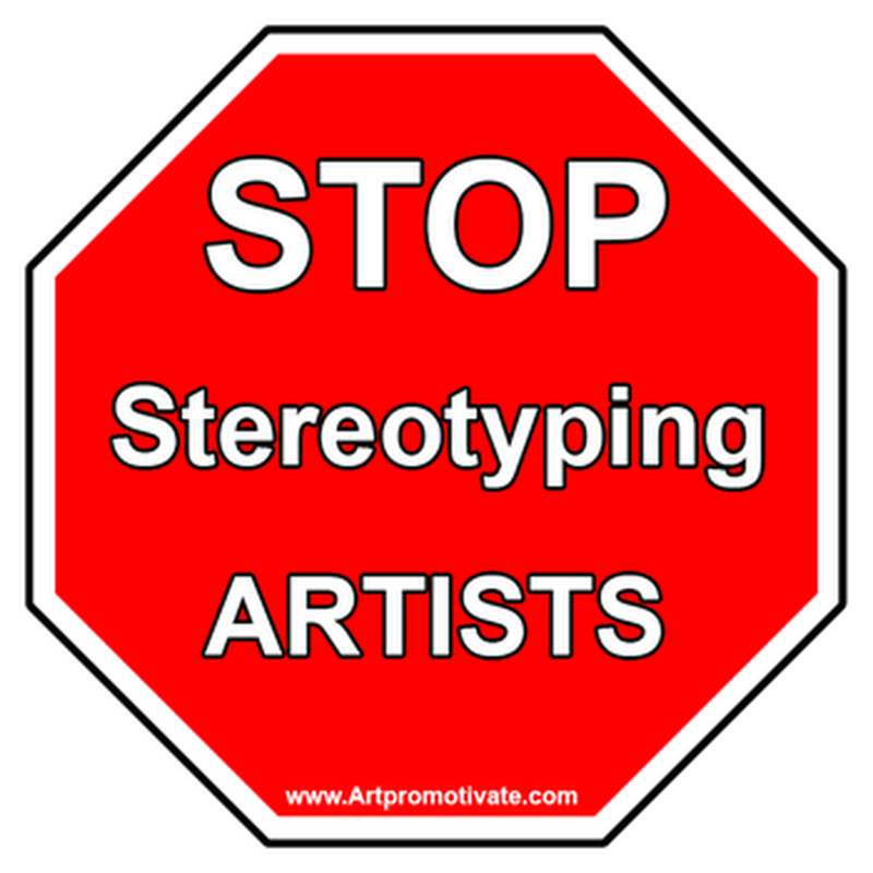 STOP Stereotyping Artists!