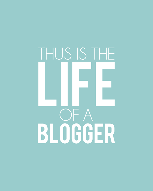 Thus is the Life of a Blogger