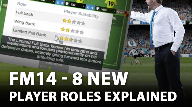 Football Manager 2014 - 8 New Player Roles Explained