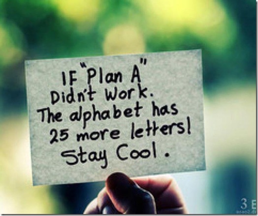 Si plan A no funciona, alfabeto tiene 26 letras