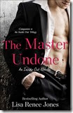The Master Undone by Lisa Renee Jones