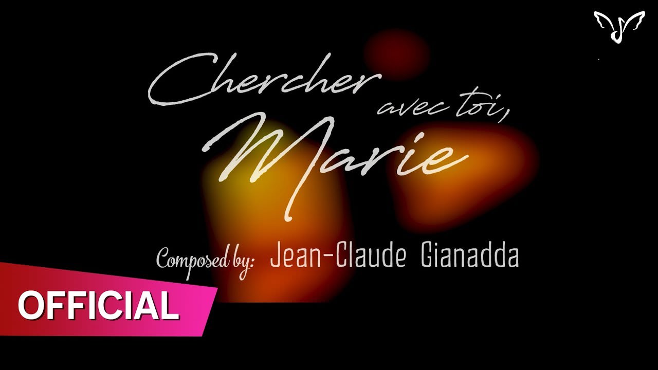 "Chercher avec Toi, Marie - Con tìm với Mẹ" (Jean-Claude Gianadda