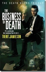 the-business-of-death-the-death-works-trilogy-bk-3