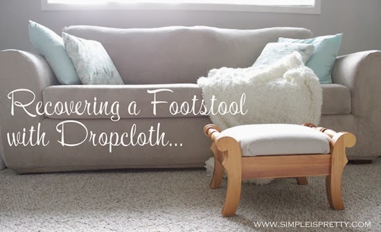 Recovering a Footstool with Dropcloth from www.simpleispretty.com
