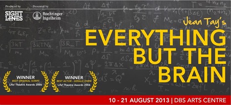 EVERYTHING BUT THE BRAIN REVIEW DBS ARTS CENTRE SRT Sight Lines Production Director Derrick Chew Jean Tay award winning play Life! Theatre Award Best Original Script Actor Gerald Chew Sistic tickets Singapore National Stroke