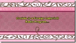 Croisee in a Foreign Labyrinth Radio Program