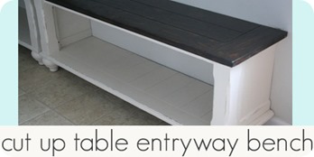 cut up table entryway bench