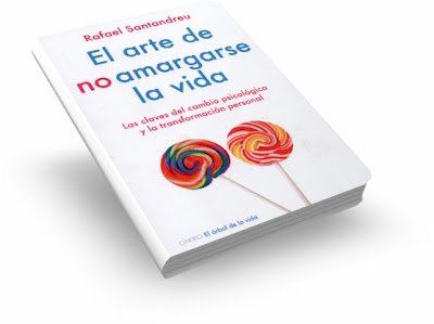 El Arte de NO Amargarse la Vida, Rafael Santandreu [ Libro ] – Las claves del cambio psicológico y la transformación personal para alcanzar la felicidad