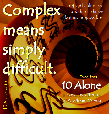 10 Alone by Vikrmn Complex means simply difficult CA Vikram Verma
