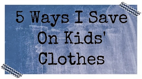 5 Ways I Save On Kids’ Clothes