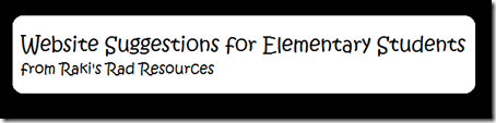 Website suggestions for elementary students - from Raki's Rad Resources