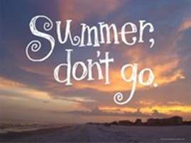 Summer, don't go