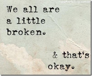 we are all a bit broken