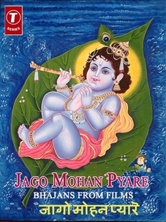 Jago Mohan Pyare (Bhajans From Films)