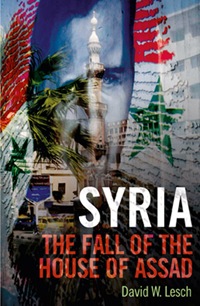 David Lesch - Syria - The Fall of the House of Assad - cover