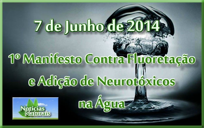 Manifesto Contra Fluoretação e Adição de Neurotóxicos na Água Manifesto Contra Fluoretação e Adição de Neurotóxicos na Água