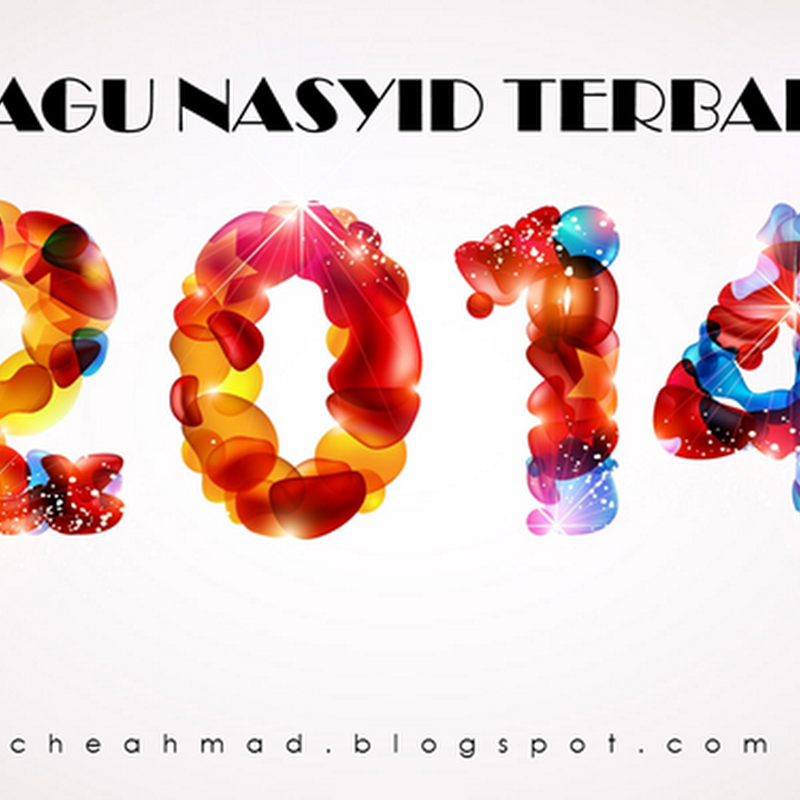 15 Lagu Nasyid Terbaik 2014 / 1435H - Dengar, Lihat Lirik Dan Muaturun