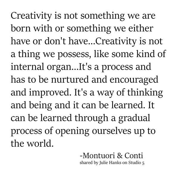 creativity is not something we are born with