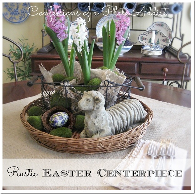 CONFESSIONS OF A PLATE ADDICT Rustic Easter Centerpiece