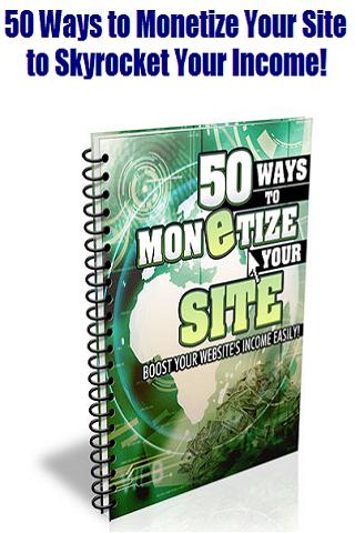 50 Ways to Monetize Your Site