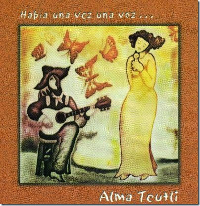 Alma Teutli - Había una vez una voz