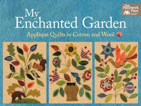 My Enchanted Garden: Applique Quilts in Cotton and Wool