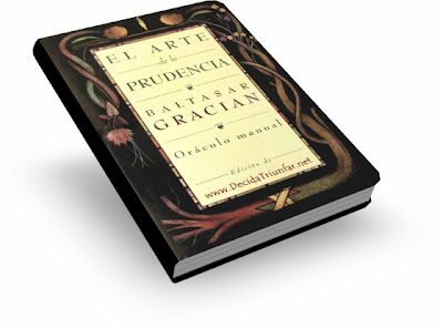 EL ARTE DE LA PRUDENCIA, Baltasar Gracián [ Libro ] – Oráculo manual de preceptos filosóficos para triunfar en una sociedad compleja, sin dejar de actuar éticamente