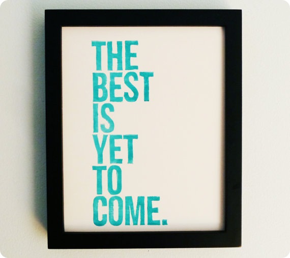 best is yet to come