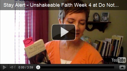 Stay Alert - Unshakeable Faith Week 4