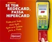 Promocao Hipercard Redecard Se tem Redecard passa Hipercard