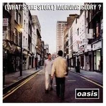 Oasis (What's the Story) Morning Glory?