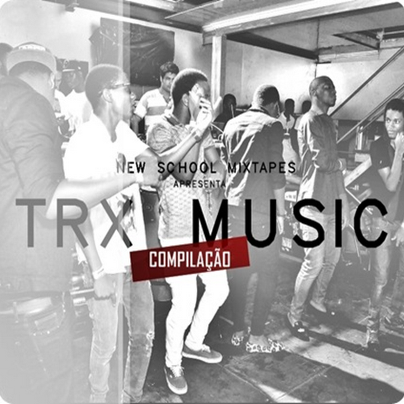 A New School Mixtapes Apresenta: Compilação "TRX Music" [Download Gratuito]‏