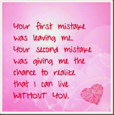 Your First Mistake Was… I’m Better Without You