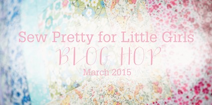 Sew Pretty for Little Girls blog hop