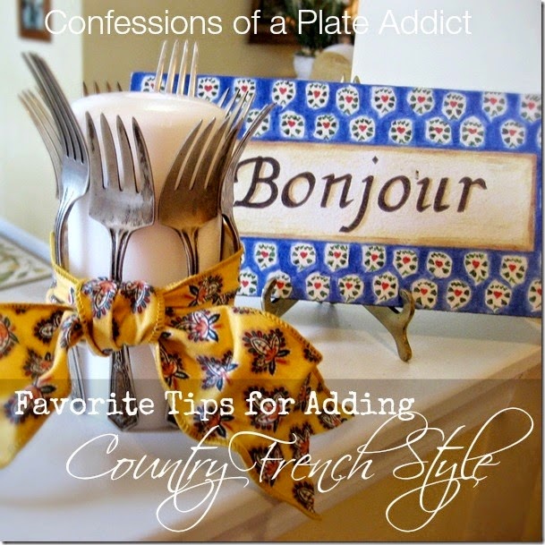 CONFESSIONS OF A PLATE ADDICT My Favorite Tips for Adding French Country Style CONFESSIONS OF A PLATE ADDICT My Favorite Tips for Adding French Country Style