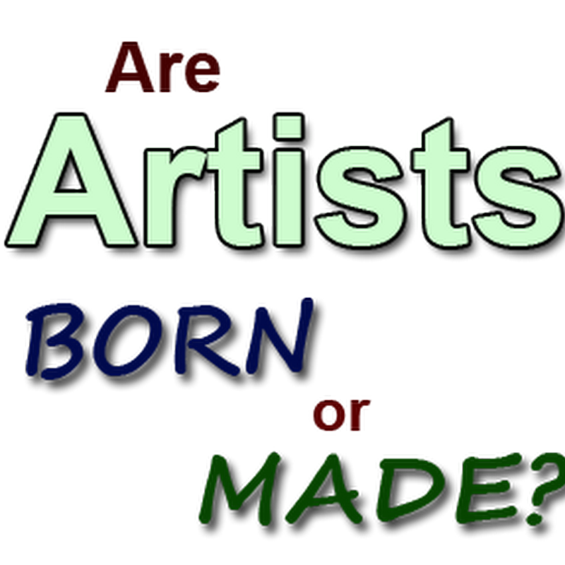 Are Artists Born or Made – or Both?