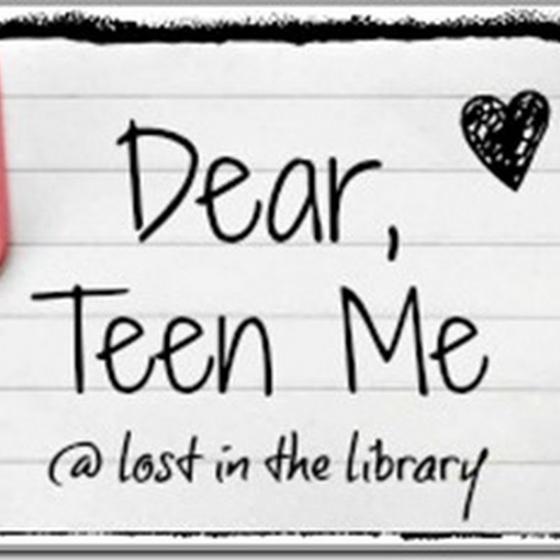 Dear Teen Me: Feature Letter 4