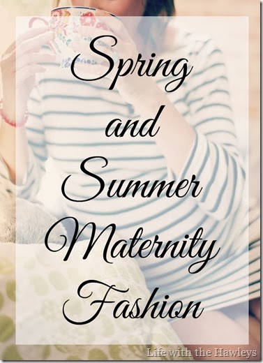 Spring and Summer Maternity Fashion