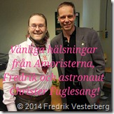 1394809840185.jpg Fredrik Vesterberg och astronaut Christer Fuglesang med amorism.jpg