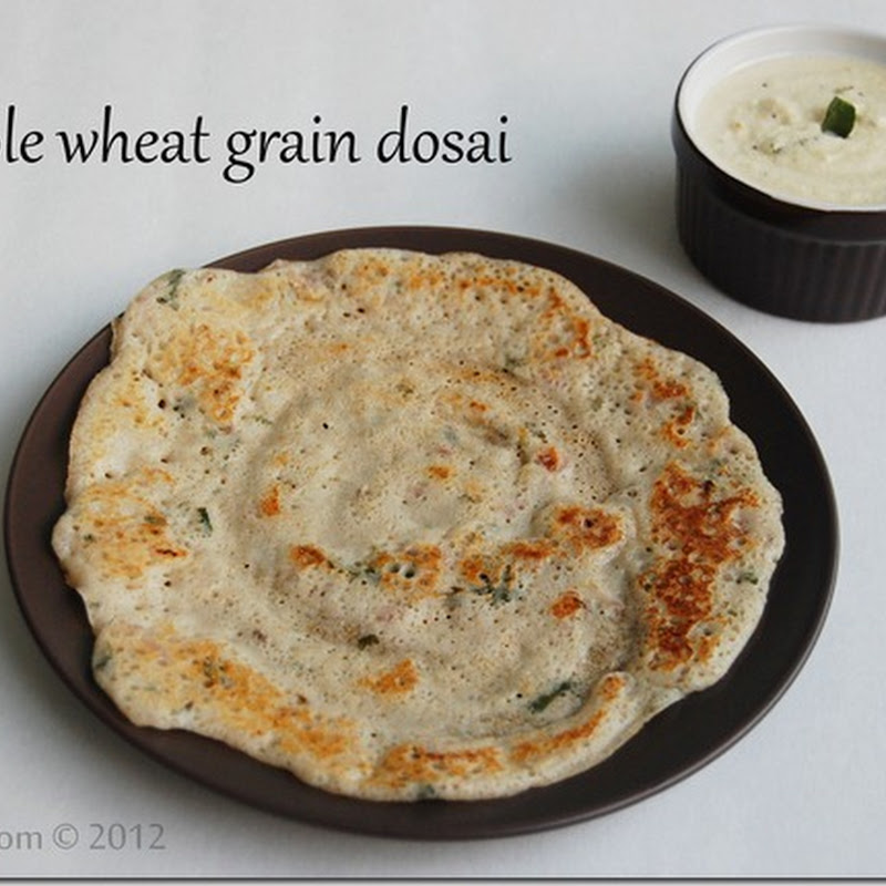 Whole wheat grain dosai