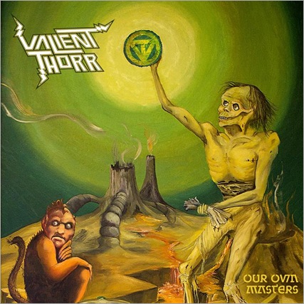 ValientThorr_OurOwnMasters