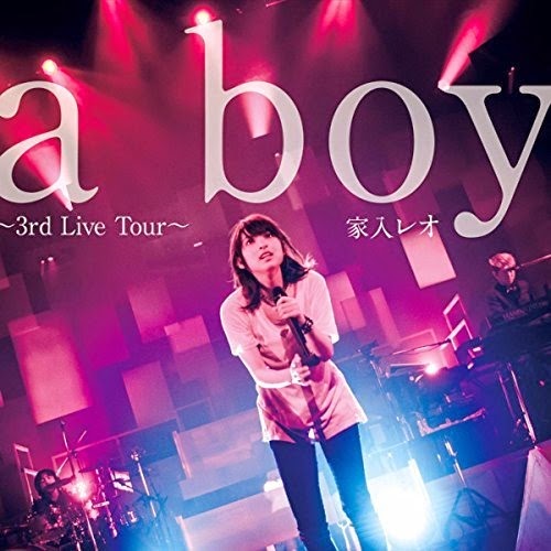 家入レオ - a boy ~3rd Live Tour~