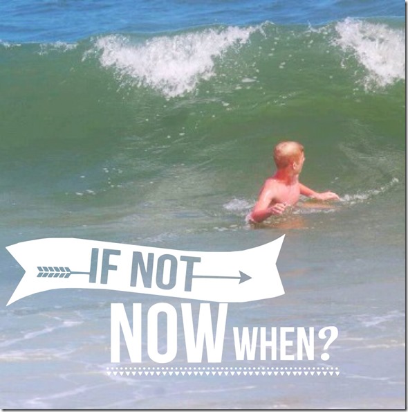 If not now..when?