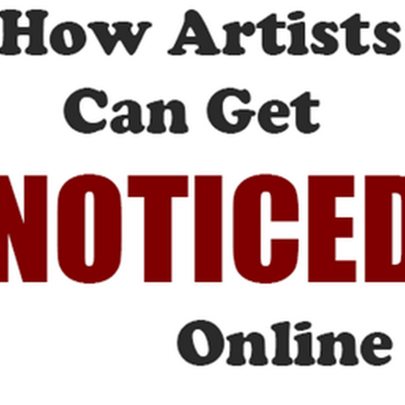 How Artists Can Get Noticed on the Internet