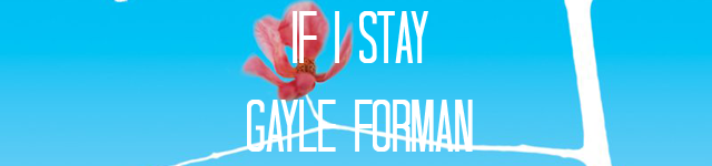 [Book_Cover-Gayle_Forman-If_I_Stay-800x1200-85%255B2%255D.png]