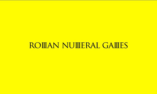 Roman Numeral Games