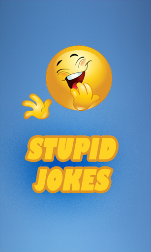 Stupid Jokes