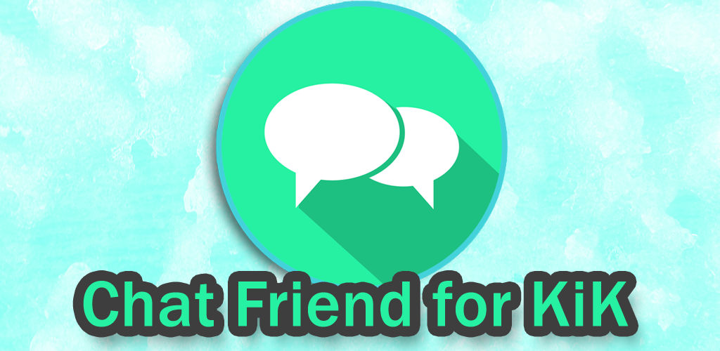 Use Chat Friend to find more Kik friends right now! 